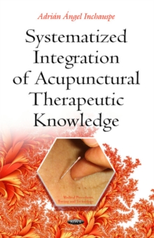Systematized Integration of Acupunctural Therapeutic Knowledge, Hardback Book Systematized Integration of Acupunctural Therapeutic Knowledge, Hardback Book