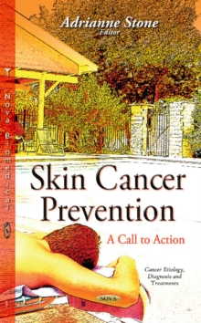 Skin Cancer Prevention : A Call to Action, Hardback Book Skin Cancer Prevention : A Call to Action, Hardback Book