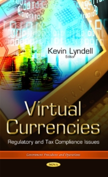 Virtual Currencies : Regulatory & Tax Compliance Issues, Hardback Book Virtual Currencies : Regulatory & Tax Compliance Issues, Hardback Book