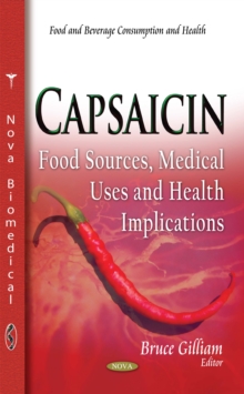 Capsaicin : Food Sources, Medical Uses and Health Implications