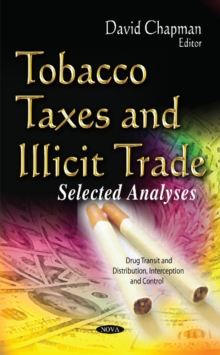 Tobacco Taxes & Illicit Trade : Selected Analyses, Hardback Book Tobacco Taxes & Illicit Trade : Selected Analyses, Hardback Book