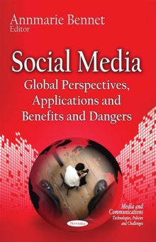 Social Media : Global Perspectives, Applications and Benefits and Dangers