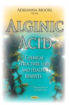 Alginic Acid : Chemical Structure, Uses & Health Benefits, Hardback Book Alginic Acid : Chemical Structure, Uses & Health Benefits, Hardback Book