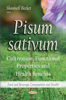Pisum sativum : Cultivation, Functional Properties & Health Benefits, Paperback / softback Book Pisum sativum : Cultivation, Functional Properties & Health Benefits, Paperback / softback Book