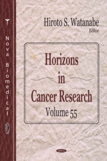 Horizons in Cancer Research. Volume 55