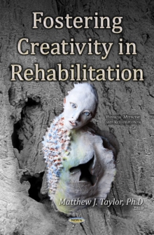 Fostering Creativity in Rehabilitation, Hardback Book Fostering Creativity in Rehabilitation, Hardback Book