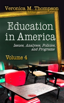 Education in America : Issues, Analyses, Policies & Programs -- Volume 4, Hardback Book Education in America : Issues, Analyses, Policies & Programs -- Volume 4, Hardback Book