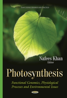 Photosynthesis : Functional Genomics, Physiological Processes and Environmental Issues