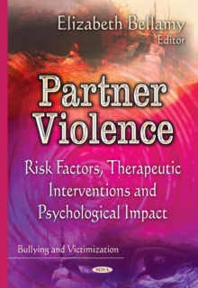 Partner Violence : Risk Factors, Therapeutic Interventions and Psychological Impact