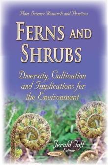 Ferns and Shrubs : Diversity, Cultivation and Implications for the Environment