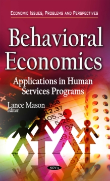 Behavioral Economics : Applications in Human Services Programs