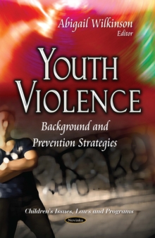 Youth Violence : Background and Prevention Strategies