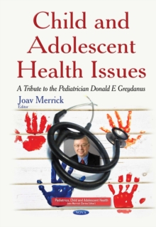 Child and Adolescent Health Issues (A Tribute to the Pediatrician Donald E Greydanus)