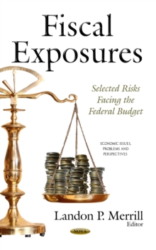 Fiscal Exposures : Selected Risks Facing the Federal Budget