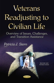 Veterans Readjusting to Civilian Life : Overview of Issues, Challenges, and Transition Assistance