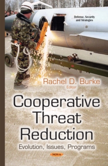 Cooperative Threat Reduction : Evolution, Issues, Programs