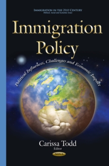 Immigration Policy : Political Influences, Challenges and Economic Impact