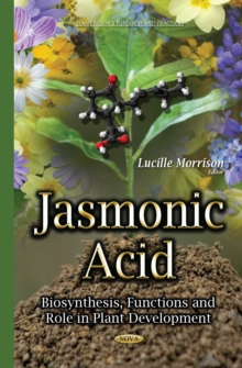 Jasmonic Acid : Biosynthesis, Functions and Role in Plant Development