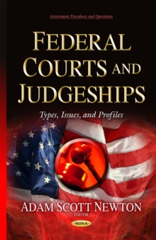 Federal Courts and Judgeships : Types, Issues, and Profiles