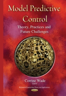 Model Predictive Control : Theory, Practices and Future Challenges