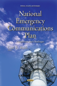 National Emergency Communications Plan : Components and Challenges