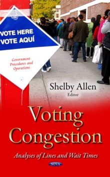 Voting Congestion : Analyses of Lines and Wait Times