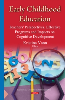 Early Childhood Education : Teachers' Perspectives, Effective Programs and Impacts on Cognitive Development