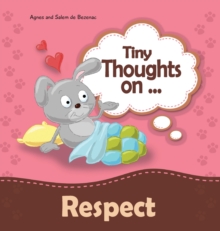 Tiny Thoughts on Respect : How to treat others with consideration