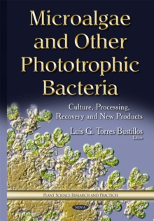 Microalgae and Other Phototrophic Bacteria : Culture, Processing, Recovery and New Products