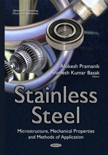 Stainless Steel : Microstructure, Mechanical Properties and Methods of Application