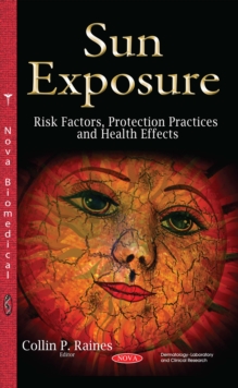 Sun Exposure : Risk Factors, Protection Practices and Health Effects