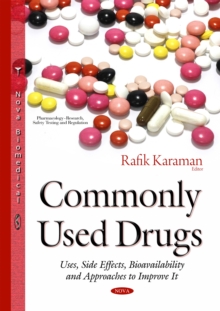 Commonly Used Drugs - Uses, Side Effects, Bioavailability and Approaches to Improve It