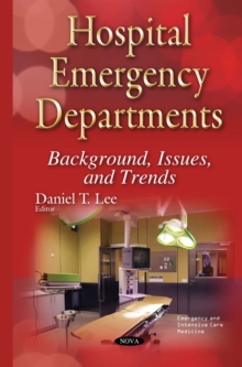 Hospital Emergency Departments : Background, Issues, and Trends