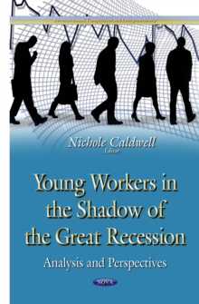 Young Workers in the Shadow of the Great Recession : Analysis and Perspectives