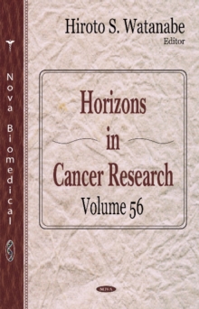 Horizons in Cancer Research : Volume 56, Hardback Book Horizons in Cancer Research : Volume 56, Hardback Book
