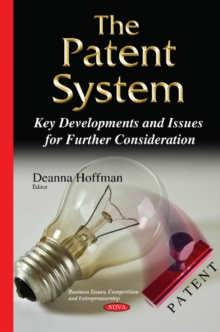 Patent System : Key Developments & Issues for Further Consideration, Hardback Book Patent System : Key Developments & Issues for Further Consideration, Hardback Book