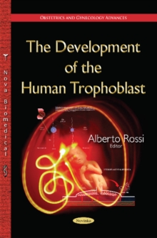 Development of the Human Trophoblast, Paperback / softback Book Development of the Human Trophoblast, Paperback / softback Book