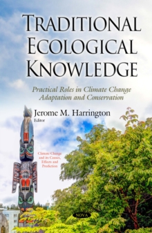 Traditional Ecological Knowledge : Practical Roles in Climate Change Adaptation and Conservation