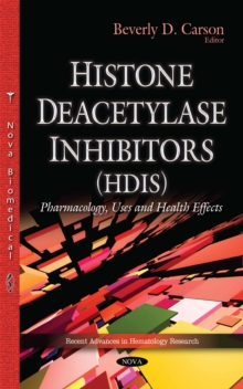 Histone Deacetylase Inhibitors (HDIs) : Pharmacology, Uses and Health Effects