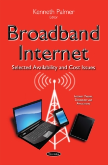 Broadband Internet : Selected Availability & Cost Issues, Paperback / softback Book Broadband Internet : Selected Availability & Cost Issues, Paperback / softback Book