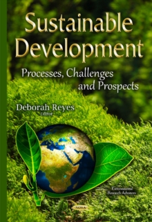 Sustainable Development : Processes, Challenges & Prospects, Hardback Book Sustainable Development : Processes, Challenges & Prospects, Hardback Book