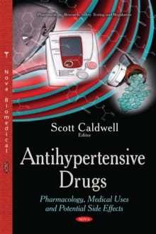 Antihypertensive Drugs : Pharmacology, Medical Uses and Potential Side Effects