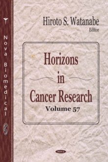 Horizons in Cancer Research. Volume 57