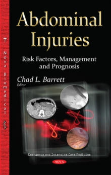Abdominal Injuries : Risk Factors, Management & Prognosis, Hardback Book Abdominal Injuries : Risk Factors, Management & Prognosis, Hardback Book