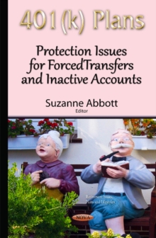 401(k) Plans : Protection Issues for Forced Transfers & Inactive Accounts, Hardback Book 401(k) Plans : Protection Issues for Forced Transfers & Inactive Accounts, Hardback Book