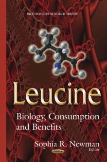 Leucine : Biology, Consumption and Benefits