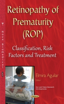 Retinopathy of Prematurity (ROP) : Classification, Risk Factors and Treatment