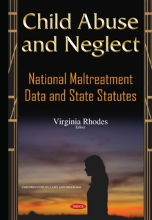 Child Abuse and Neglect : National Maltreatment Data and State Statutes