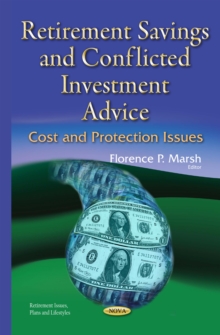 Retirement Savings and Conflicted Investment Advice : Cost and Protection Issues