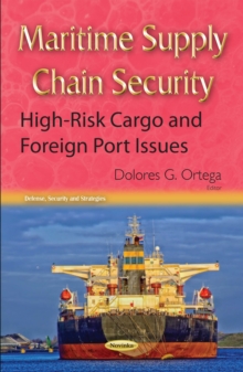 Maritime Supply Chain Security : High-Risk Cargo and Foreign Port Issues